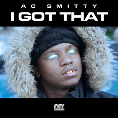 シングル/I Got That (Explicit)/AC Smitty