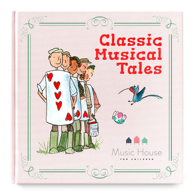 Classic Musical Tales/Music House for Children／Emma Hutchinson