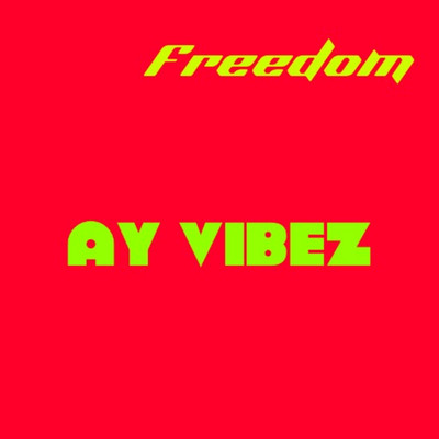 シングル/Freedom/Ay Vibez
