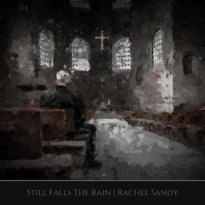 Still Falls the Rain/Rachel Sandy
