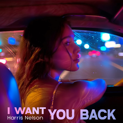 I Want You Back/Harris Nelson