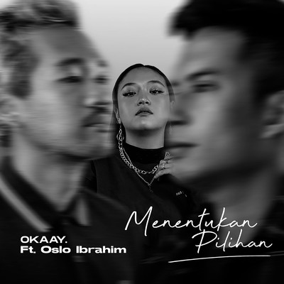 Menentukan Pilihan (feat. Oslo Ibrahim)/OKAAY
