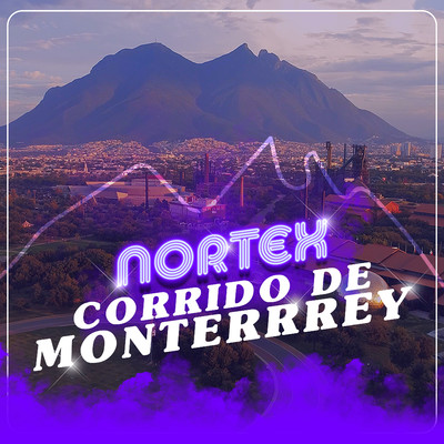 Corrido De Monterrey/Nortex