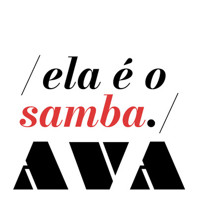Ela e o Samba/Ava Rocha
