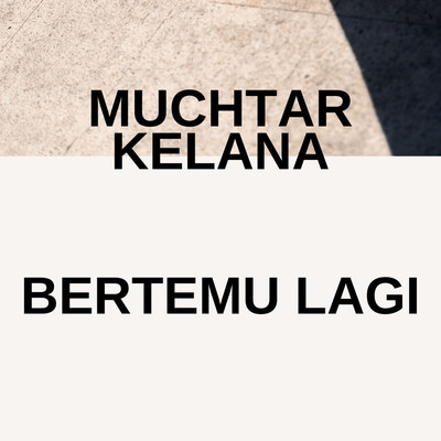 アルバム/Bertemu Lagi/Muchtar Kelana