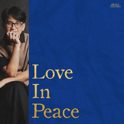 Love In Peace/Praya Tjondro