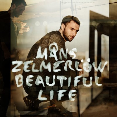 シングル/Beautiful Life/Mans Zelmerlow