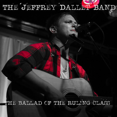 The Ballad of the Ruling Class/The Jeffrey Dallet Band