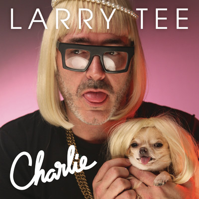 アルバム/Charlie！ feat.Charlie Le Mindu/Larry Tee