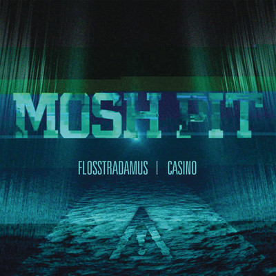 シングル/Mosh Pit feat.Casino/Flosstradamus