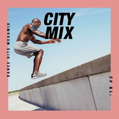 アルバム/CITY MIX - Dance Hits Megamix '19 #3/The Hydrolysis Collective