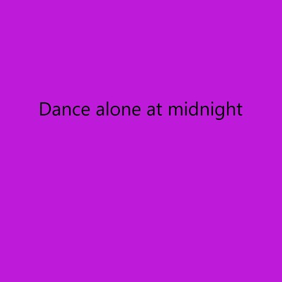 Dance alone at midnight/Yuuki Nagatani