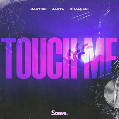 Touch Me/Bastiqe
