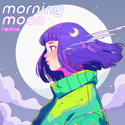 morning moon (remix)/シトナユイ