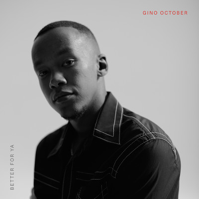 シングル/Better For Ya/Gino October