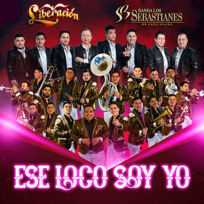 シングル/Ese Loco Soy Yo/Liberacion／Banda Los Sebastianes De Saul Plata