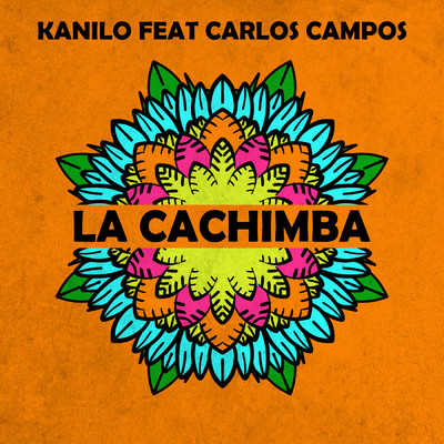 La Cachimba (featuring Carlos Campos／Conga)/Kanilo