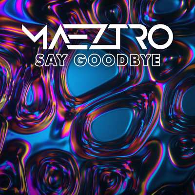 シングル/Say Goodbye/MAEZTRO