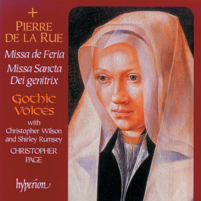 アルバム/La Rue: Missa De Feria & Missa Sancta Dei genitrix/Gothic Voices／Christopher Page