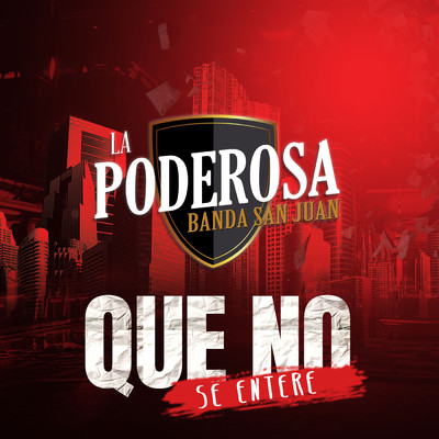 シングル/Que No Se Entere/La Poderosa Banda San Juan