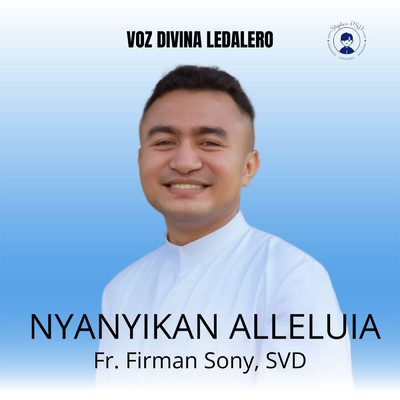 Nyanyikan Alleluia (featuring Fr. Firman Sony SVD)/Voz Divina Ledalero