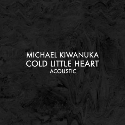 Cold Little Heart (Acoustic)/マイケル・キワヌーカ
