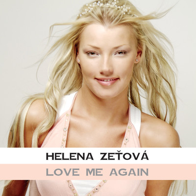 Love Me Again (Album version)/Helena Zetova