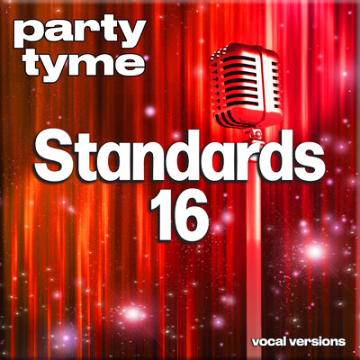 アルバム/Standards 16 - Party Tyme (Vocal Versions)/Party Tyme