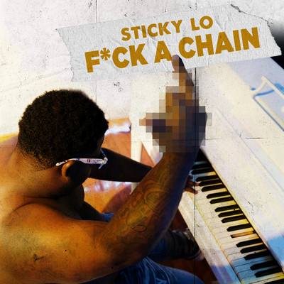 F*ck a Chain (Clean)/Sticky'Lo