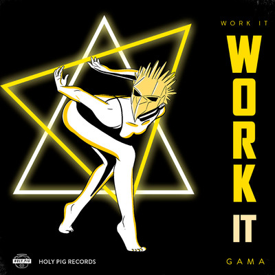 Work It/House Music Bro／Holy Pig／Gama