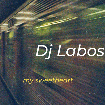 シングル/My Sweetheart/Dj Labos