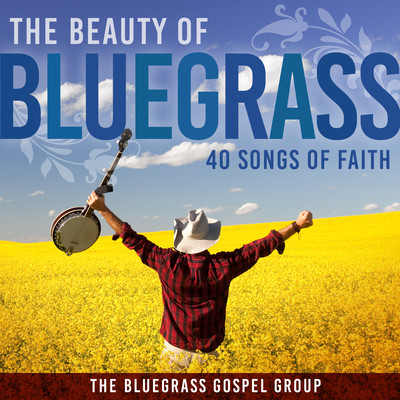 The Beauty Of Bluegrass: 40 Songs of Faith/The Bluegrass Gospel Group