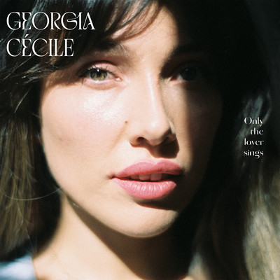 Only The Lover Sings/Georgia Cecile
