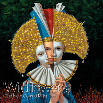 Wildflowers/The New Conrad Miller Trio