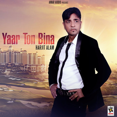 Yaar Ton Bina/Harjit Alam