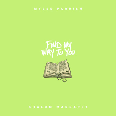 Find My Way To You (feat. Shalom Margaret)/Myles Parrish