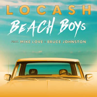 シングル/Beach Boys (feat. Mike Love & Bruce Johnston)/LOCASH