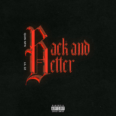 Back And Better/Quin NFN & Lil 2Z