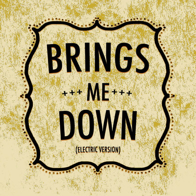 Brings Me Down (Electric Version)/The Ramparts Rebel