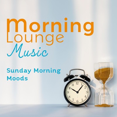 アルバム/Morning Lounge Music - Sunday Morning Moods -/Relaxing Guitar Crew
