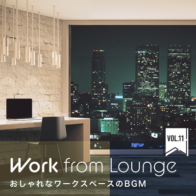 アルバム/Work From Lounge〜お洒落なワークスペースのBGM〜 Vol.11/Circle of Notes