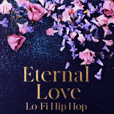 Eternal Love-Lo -Fi Hip Hop -/Lo-Fi Chill