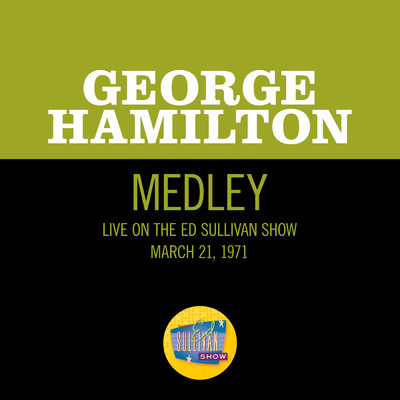 The End Of A Love Affair／Didn't We？ (Medley／Live On The Ed Sullivan Show, March 21, 1971)/George Hamilton