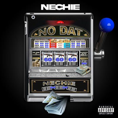 シングル/No Dat (Explicit)/Nechie