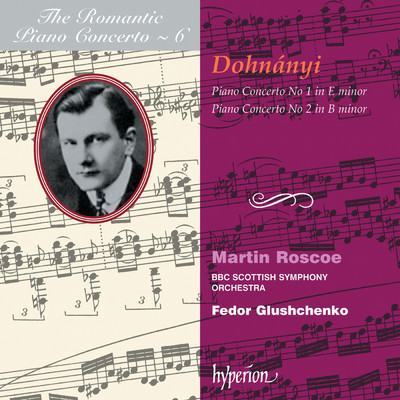 Dohnanyi: Piano Concertos Nos. 1 & 2 (Hyperion Romantic Piano Concerto 6)/マーティン・ロスコー／BBCスコティッシュ交響楽団／Fedor Glushchenko