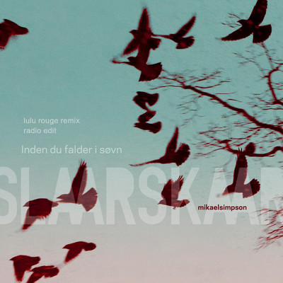Inden Du Falder I Sovn (Lulu Rouge Remix - Radio Edit)/Mikael Simpson