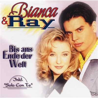 アルバム/Bis ans Ende der Welt/Bianca & Ray