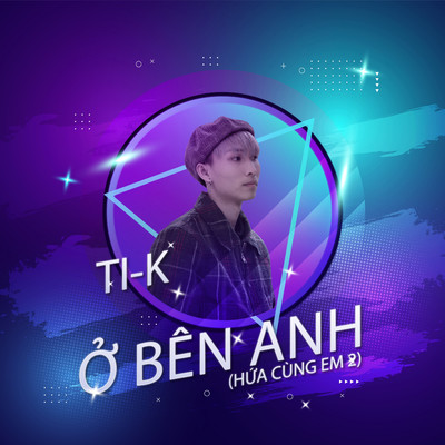 シングル/O Ben Anh (Hua Cung Em 2) [Beat]/Ti-K