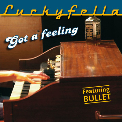 シングル/Got A Feeling (feat. Bullet)/Luckyfella