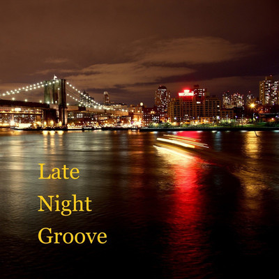 アルバム/Late Night Groove/Chill Out&Relax Pop
